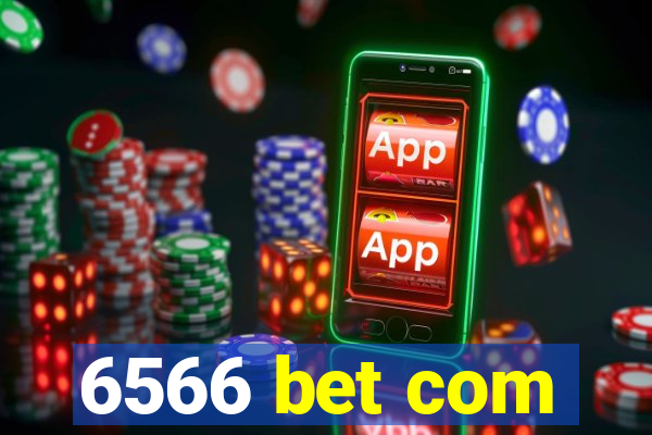 6566 bet com